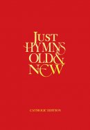 Just Hymns Old and New Catholic Edition Words