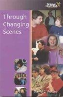 Through Changing Scenes