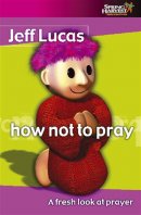 How Not to Pray