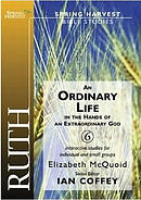 Ruth: An Ordinary Life in the Hands of an Extraordinary God