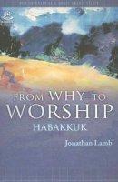 From Why to Worship : Habakkuk
