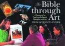 The Bible Through Art : From Genesis to Esther