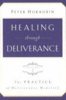 Healing Through Deliverance Vol 2
