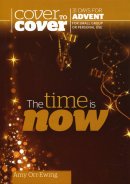 The Time is Now - Cover to Cover Advent
