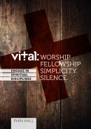 Vital: Worship, Fellowship, Simplicity, Silence