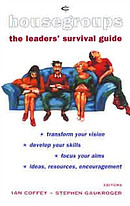 Housegroups: The Leader's Survival Guide