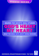 Gods Heart my Heart: What the Bible Says about World Mission