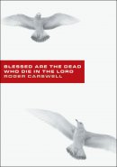 Blessed are the Dead who Die in the Lord