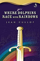 Where Dolphins Race with Rainbows