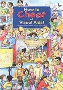 How to Cheat at Visual Aids: The Collection