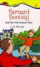 Bernard Bunting And The Wet French Fries