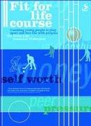 The Fit for Life Course