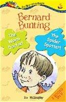 Bernard Bunting: the Worm Doctor / the Spider Spotter