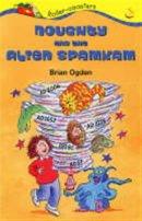 Noughty And The Alien Spamkan