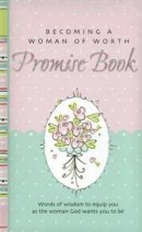 Becoming A Woman Of Worth Promise Book