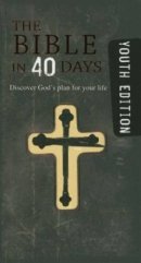 The Bible in 40 Days for Youth 