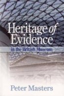 Heritage of Evidence: In the British Museum