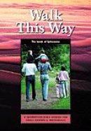 Walk This Way: Ephesians