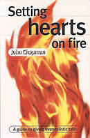 Setting Hearts on Fire: A Guide to Giving Evangelistic Talks