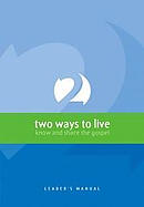 Two Ways To Live Leaders Manual