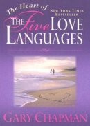 Heart Of The Five Love Languages Hb