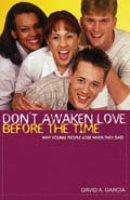 Don't Awaken Love Before the Time : Why Young People Lose When They Date