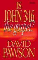 Is John 3:16 The Gospel