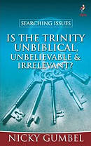 Is The Trinity Unbiblical Unbelievable A