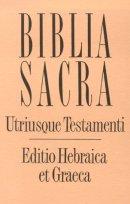 Biblia Sacra : Utriusque Testamenta Editio Hebraica Et Graeca