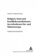 Religion, Staat Und Konfliktkonstellationen Im Orthodoxen Ost- Und Sudosteuropa