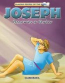 Famous People of the Bible - Joseph Becomes a Ruler