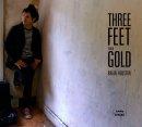 Three Feet From Gold