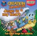 Jesus In My Heart Creation Sensation CD