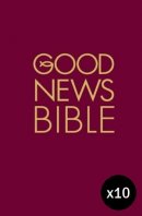 Good News Bible Burgundy, Hardback Pack of 10