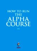 Alpha Course: How To Run The Alpha Course DVD