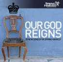 Our God Reigns 20 New Songs for Spring Harvest 2006 Double CD