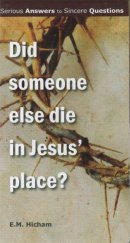 Did someone else Die in Jesus' place?