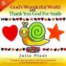 God's Wonderful World/Thank You God For Snails