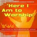 Here I Am To Worship