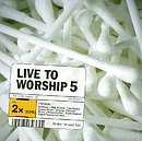 Live To Worship 5