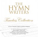 The Hymn Writers: Timeless Collection