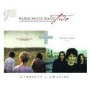 Parachute Band Two Glorious And Amazing