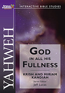 Yahweh - God in all his fullness: Spring Harvest Bible Study Workbook