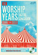 The Worship Years 2006-2010 Digital Songbook: Over 450 songs from 5 years of Spring Harvest songbooks presented digitally