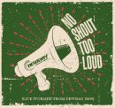 No Shout Too Loud