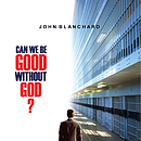 Can We Be Good Without God?