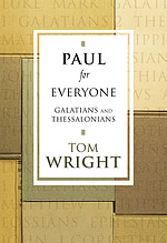 Galatians and Thessalonians : Paul for Everyone