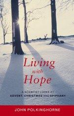 Living with Hope: A Scientist Looks at Advent, Christmas and Epiphany