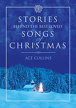 Stories Behind the Best Loved Songs of Christmas