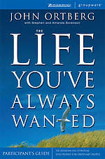 The Life You've Always Wanted: Participant's Guide